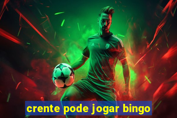 crente pode jogar bingo